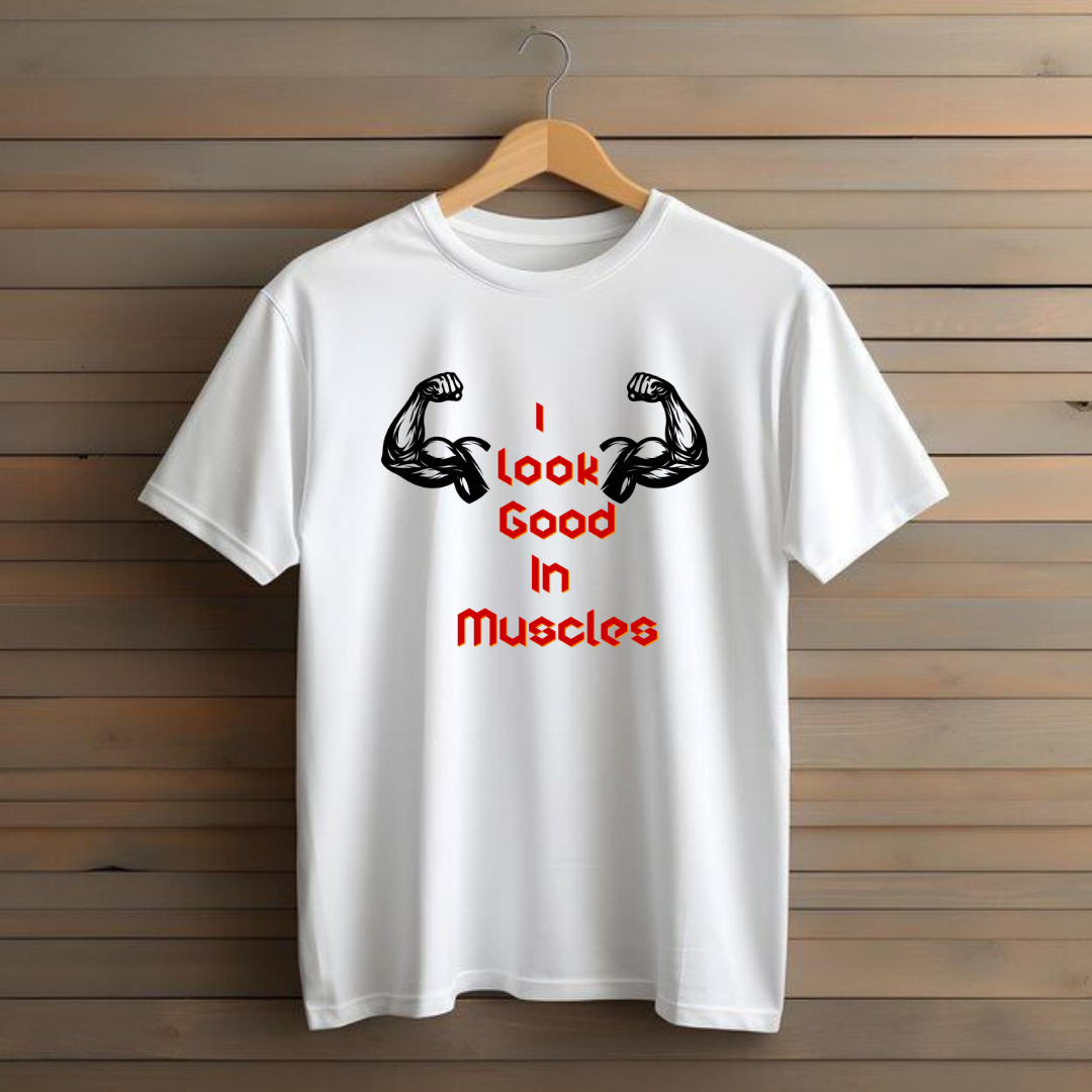 LOOK GOOD IN MUSCLES.