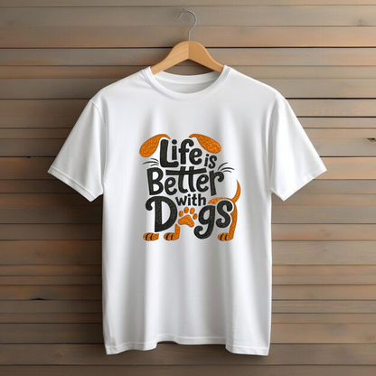 LIFE IS BETTER WITH DOGS