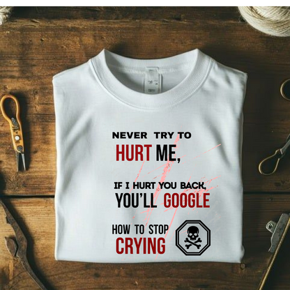 NOT HURT ME.