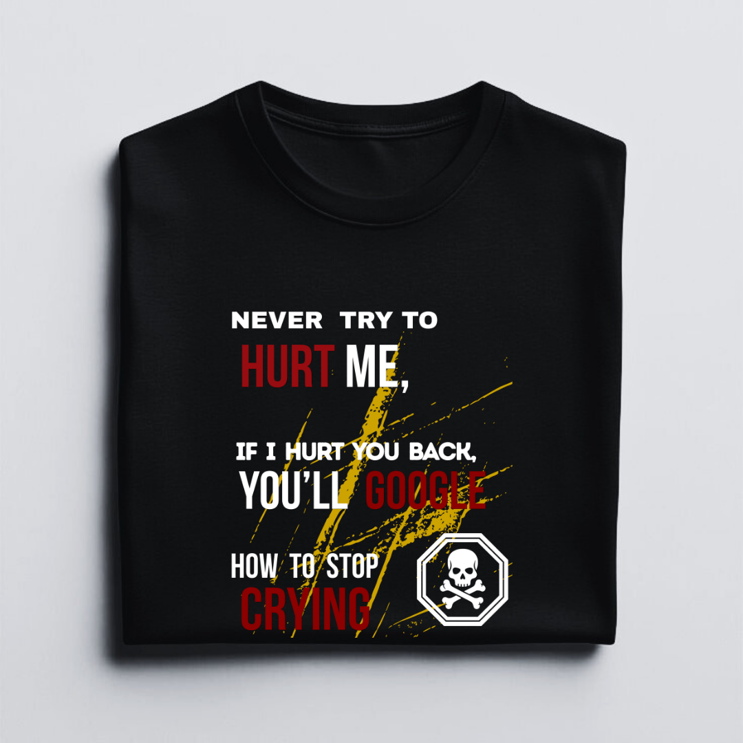 NOT HURT ME.