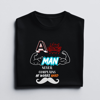 STRONG MAN NEVER COMPLAINS.